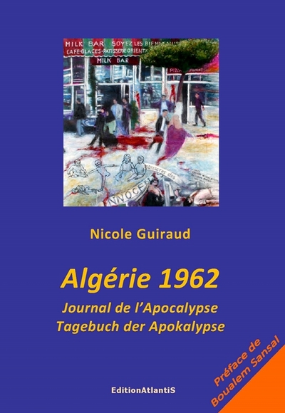 Image de Algérie 1962. Journal de l'Apocalypse. Tagebuch der Apokalypse. Edition bilingue français-allemand