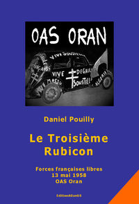 Image de Le Troisième Rubicon. Forces françaises libres. 13 mai 1958. OAS Oran