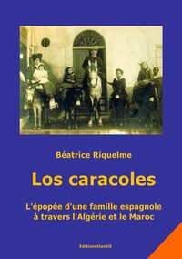 Image de Los caracoles. L'épopée d'une famille espagnole à travers l'Algérie et le Maroc