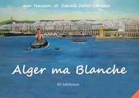 Image de Alger ma Blanche. 42 tableaux. Peinture naïve et aquarelles