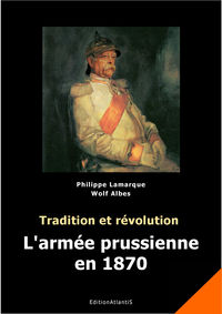 Image de Tradition et révolution. L'armée prussienne en 1870