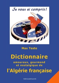 Image de Dictionnaire amoureux, gourmand et nostalgique de l'Algérie française