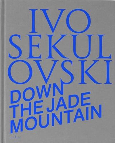 Picture of Ivo Sekulovski Down the Jade Mountain /anglais