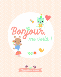 Image de Bonjour, me voilà ! - Mon album de bébé