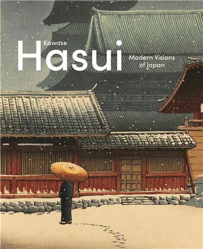 Picture of Kawase Hasui : Modern Visions of Japan /anglais