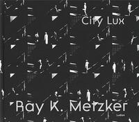 Picture of Ray K. Metzker : City Lux /anglais