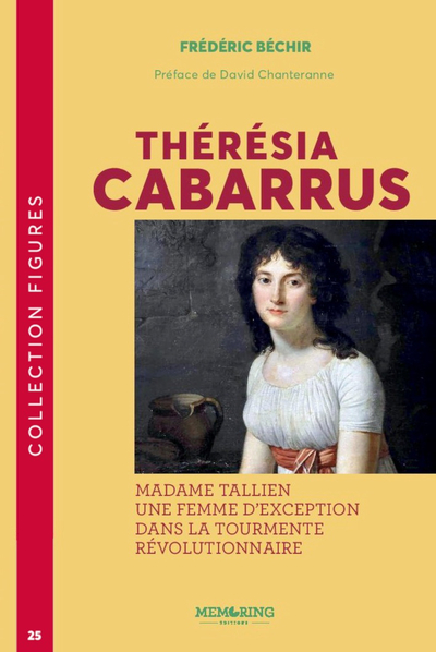 Image de FIGURES DE NOUVELLE-AQUITAINE - T25 - THERESIA CABARRUS - MADAME TALLIEN , UNE FEMME D'EXCEPTION DAN