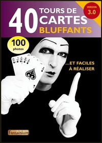 Picture of 40 tours de cartes bluffants... et faciles à réaliser - Version 3.0