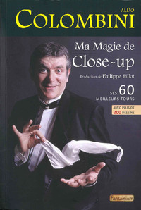 Image de Ma magie de Close-up - Ses 60 meilleurs tours avec plus de 200 dessins