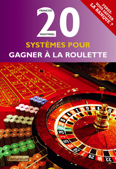 Picture of 20 systèmes pour gagner à la roulette - Ferez-vous sauter la banque ?
