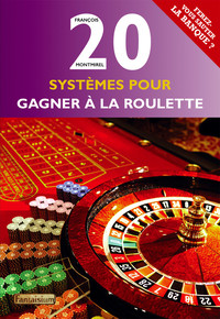 Picture of 20 systèmes pour gagner à la roulette - Ferez-vous sauter la banque ?