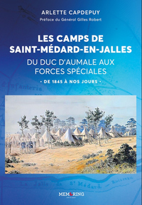 Image de LES CAMPS DE SAINT MEDARD EN JALLES - DU DUC D'AUMALLE AUX FORCES SPECIALES
