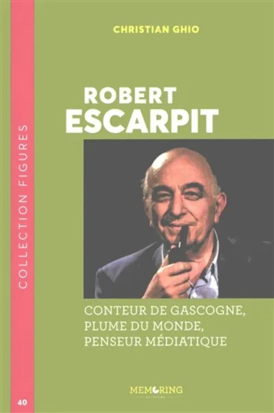Picture of FIGURES - T40 - ROBERT ESCARPIT - CONTEUR DE GASCOGNE, PLUME DU MONDE, PENSEUR MEDIATIQUE