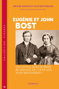 Image de FIGURES - T36 - EUGENIE ET JOHN BOST - UN COUPLE HORS NORME AU SERVICE DE CEUX QUE TOUS REPOUSSENT