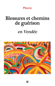 Image de BLESSURES ET CHEMINS DE GUERISON EN VENDEE
