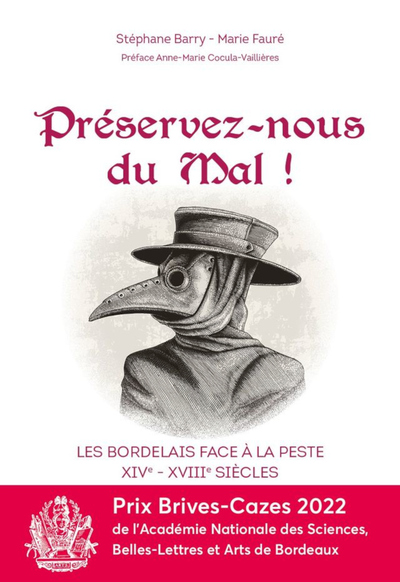 Image de PRESERVEZ NOUS DU MAL - LES BORDELAIS FACE A LA PESTE XIVE-XVIIIE SIECLE