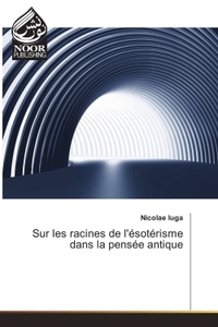 Image de Sur les racines de l'ésotérisme dans la pensée antique