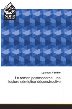 Image de Le roman postmoderne: une lecture semiotico-deconstructive