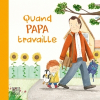 Image de Quand Papa travaille