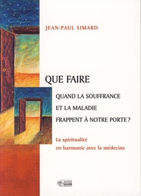 Picture of QUE FAIRE QUAND LA SOUFFRANCE ET LA MALADIE FRAPPENT ...