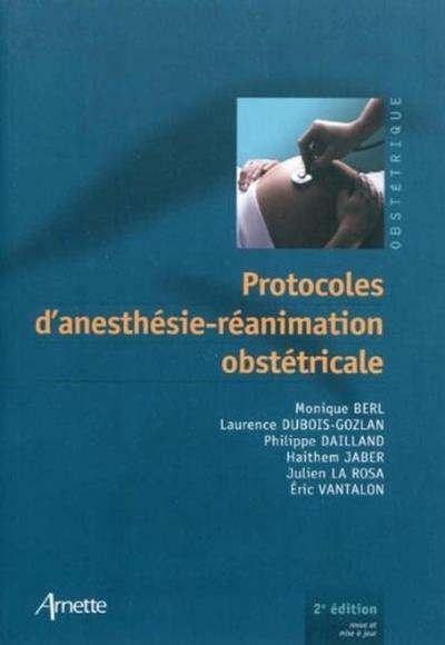 Image de Protocoles d'anesthésie-réanimation obstétricale 2eme édition