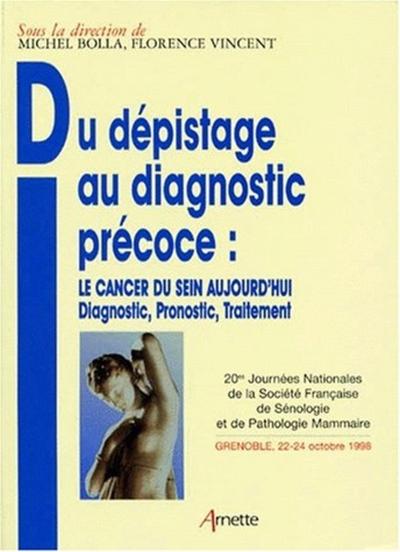 Image de DU DEPISTAGE AU DIAGNOSTIC PRECOCE CANCER DU SEIN AUJOURD HUI DIAGNOSTIC PRONOST