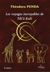 Image de Les voyages incroyables de Tik'a Kulè (édition en N&B)