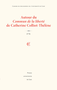 Image de CAHIERS DE PHILOSOPHIE DE L'UNIVERSITE DE CAEN, NO 61/2024. AUTOUR DU COMMUN DE LA LIBERTE