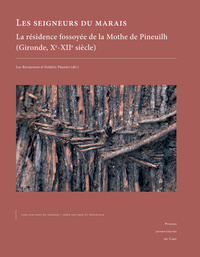 Picture of LES SEIGNEURS DU MARAIS. LA RESIDENCE FOSSOYEE DE LA MOTHE DE PINEUILH (GIRONDE, XE-XIIE SIECLE)