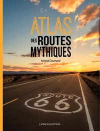 Picture of ATLAS DES ROUTES MYTHIQUES (NOUVELLE EDITION)