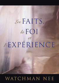 Image de Les faits, la foi et l’expérience