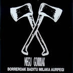 Image de NEGU GORRIAK * BORREROAK BADITU MILAKA AURPEGI