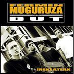 Image de FERMIN MUGURUZA + DUT * IREKI ATEAK