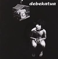Image de DEBEKATUA * DEBEKATUA