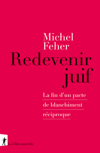 Image de Redevenir juif - La fin d'un pacte de blanchiment réciproque