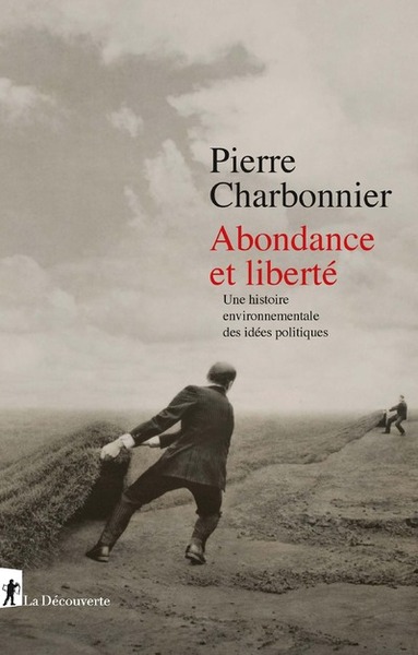 Image de Abondance et liberté - Une histoire environnementale des idées politiques
