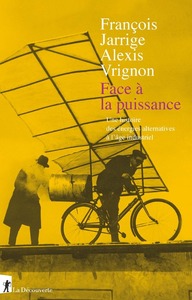 Picture of Face à la puissance - Une histoire des énergies alternatives à l'âge industriel