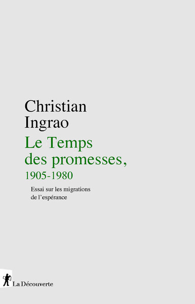 Image de Le Temps des promesses, 1905-1990 - Essai sur les migrations de l'espérance