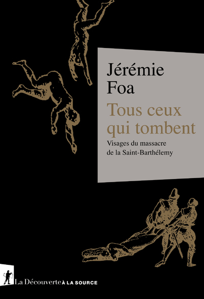 Picture of Tous ceux qui tombent - Visages du massacre de la Saint-Barthélemy