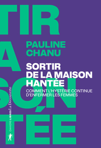Image de Sortir de la maison hantée - Comment l'hystérie continue d'enfermer les femmes