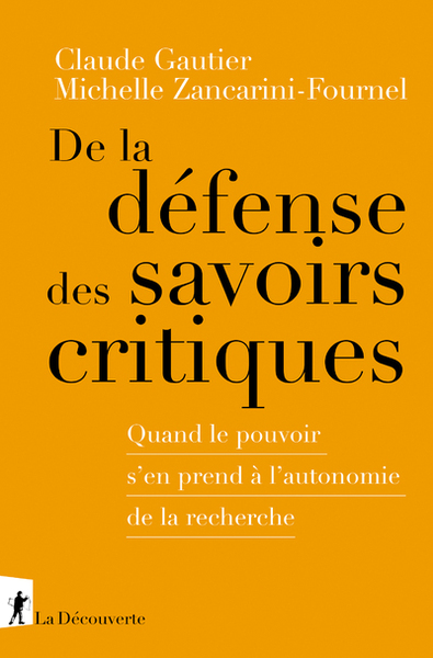 Picture of De la défense des savoirs critiques - Quand le pouvoir s'en prend à l'autonomie de la recherche