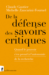Picture of De la défense des savoirs critiques - Quand le pouvoir s'en prend à l'autonomie de la recherche