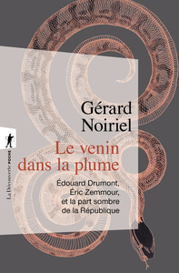 Picture of Le venin dans la plume - Edouard Drumont, Eric Zemmour, et la part sombre de la République