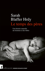 Picture of Le temps des pères - Une histoire naturelle des hommes et des bébés
