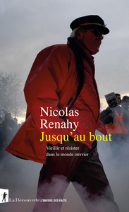 Image de Jusqu'au bout. Vieillir et résister dans le monde ouvrier