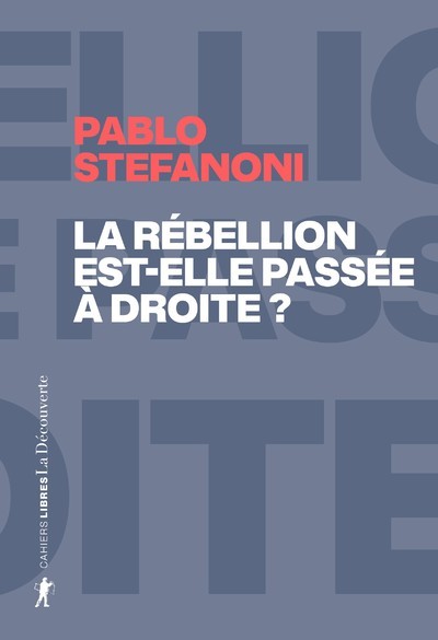 Picture of La rébellion est-elle passée à droite ? - Dans le laboratoire mondial des contre-cultures néo-réactionnaires