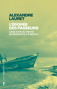 Image de L'épopée des passeurs - L'âge d'or du trafic de migrants à Djibouti