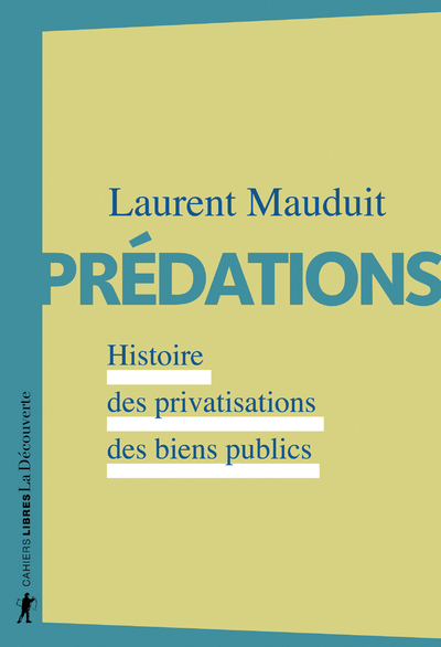 Picture of Prédations - Histoire des privatisations des biens publics