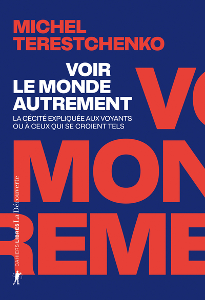Picture of Voir le monde autrement - La cécité expliquée aux voyants ou à ceux qui se croient tels