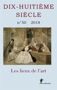 Picture of REVUE DIX-HUITIEME SIECLE, N. 50 (2018) LES LIEUX DE L ART